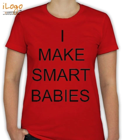 I-MAKE-SMART-BABIES - T-Shirt [F]