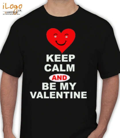 keep-calm-and-be-my-valentine - T-Shirt