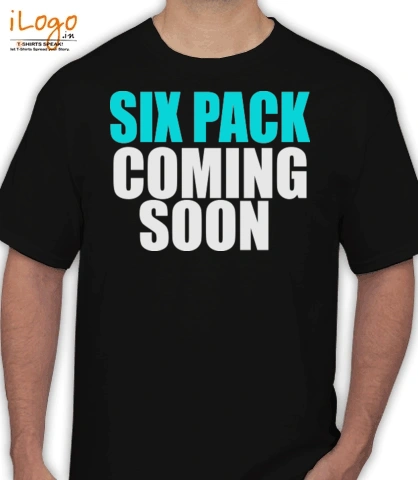 SIX-PACK-COMING-SOON - T-Shirt