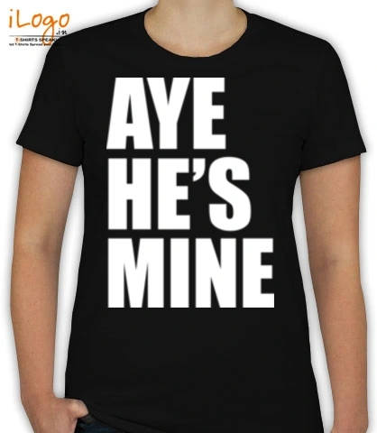 AYE-SHE%S-MINE- - T-Shirt [F]