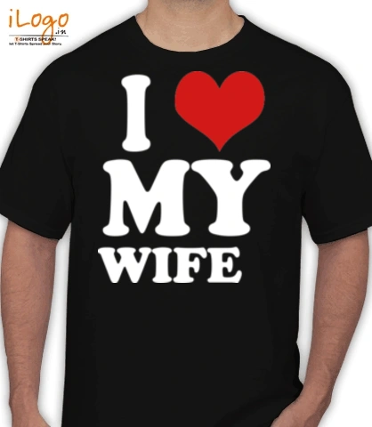 I-LOVE-MY-WIFE- - T-Shirt