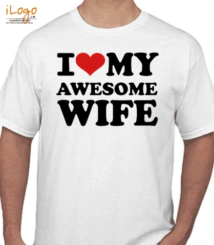 I-LOVE-MY-AWESOME-WIFE - T-Shirt