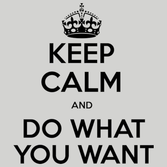 keep-calm-and-do-what-you-want