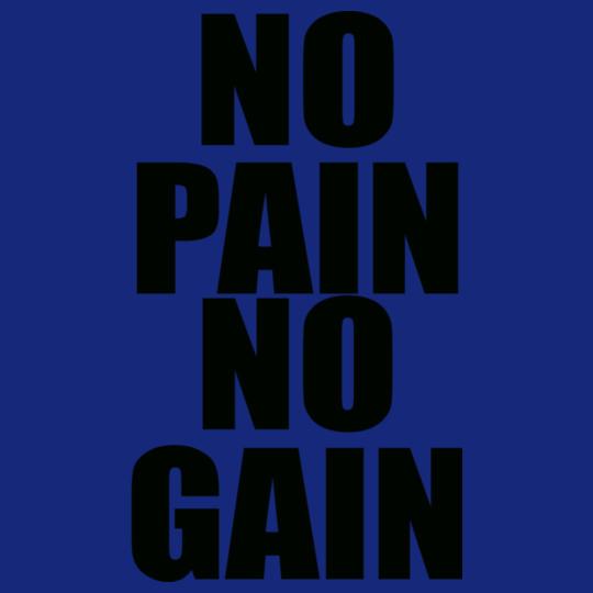 No-pain-No-gain-