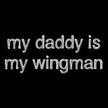 Daddy-is-my-Wingman-Boy