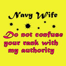 navy-wife-do-not-confuse-ur-rank-with-my-authority