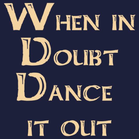 When-in-doubt-dance-it-out