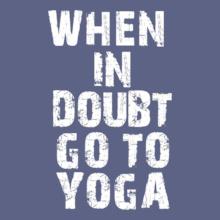 WHEN-IN-DOUBT-GO-TO-YOGA