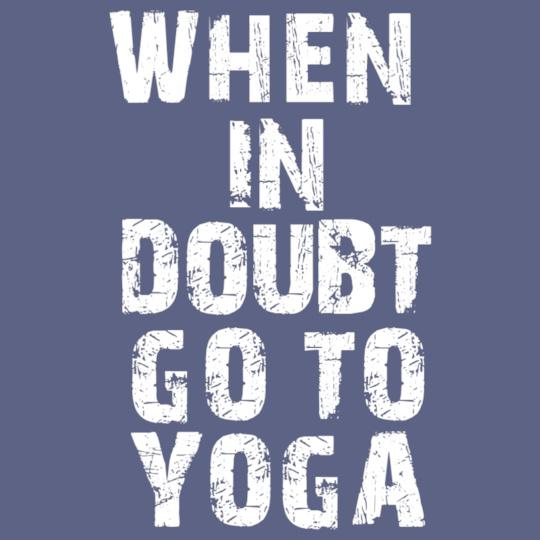 WHEN-IN-DOUBT-GO-TO-YOGA