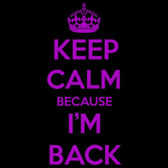 keep-calm-im-back