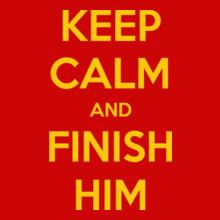 keep-calm-finish-him
