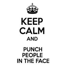 keep-calm-and-punch-people-on-the-face