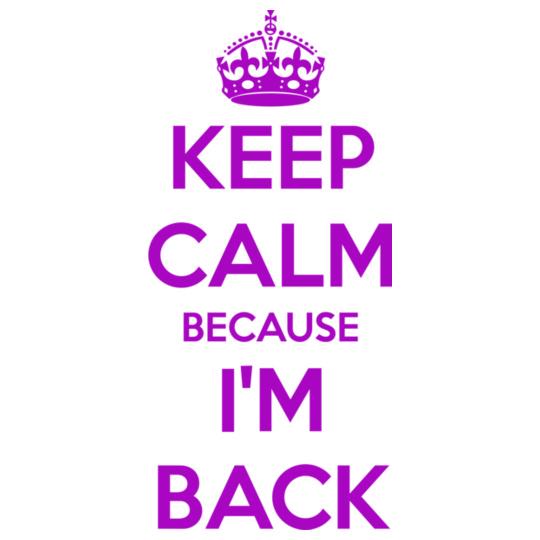 keep-calm-because-im-back