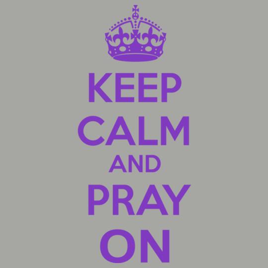 keep-calm-and-pray-on