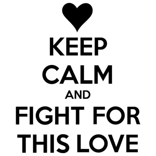 keep-calm-and-fight-for-love