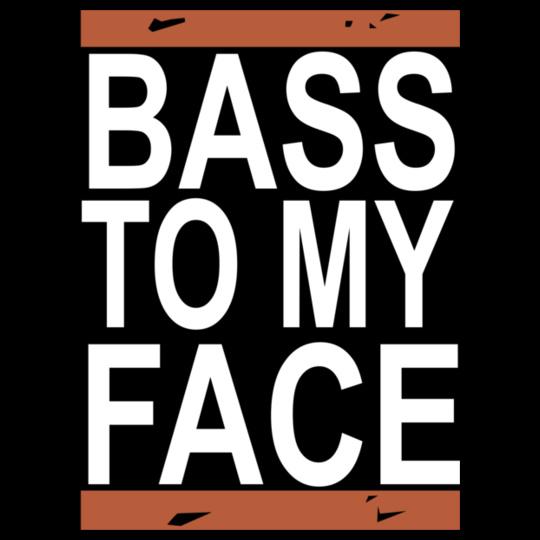 bass-to-my-face