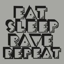 repeat-rave-sleep-eat