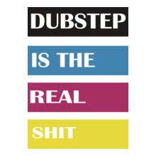 dubstep-is-the-real-shit