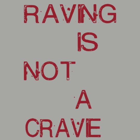 raving-is-not-a-crave