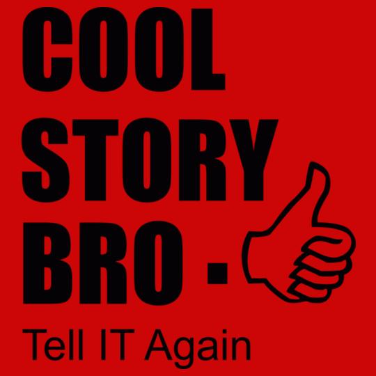 Cool-Story-Bro.-Tell-It-Again
