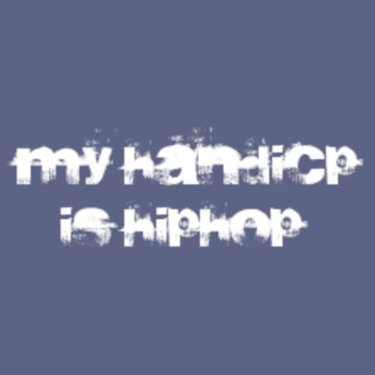 My-Handicap-Is-Hiphop