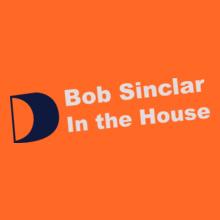 bob-sinclar-in-the-house