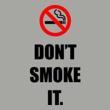 don%t-smoke-it