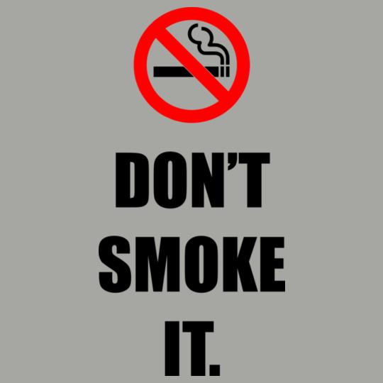 don%t-smoke-it