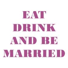 EAT-DRINK-AND-BE-MARRIED