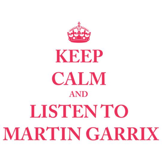 KEEP-CALM-AND-LISTEN-TO-MARTIN-GARRIX