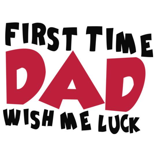 FIRST-TIME-DAD-WISH-ME-LUCK