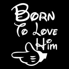 born-to-love-him