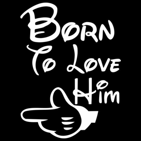 born-to-love-him