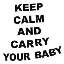 keep-calm%C-and-carry-your-baby-