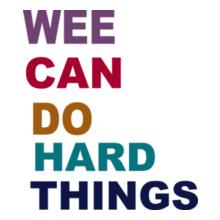 WEE-CAN-DO-HARD-THINGS